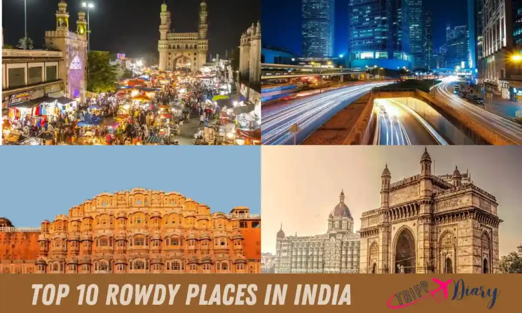 Top 10 Rowdy Places in India