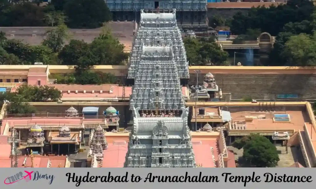 Hyderabad to Arunachalam Temple Distance