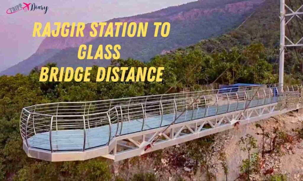 Rajgir Station to Glass Bridge Distance