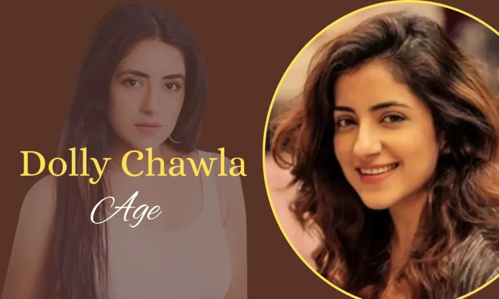 Dolly Chawla Age and Date of Birth