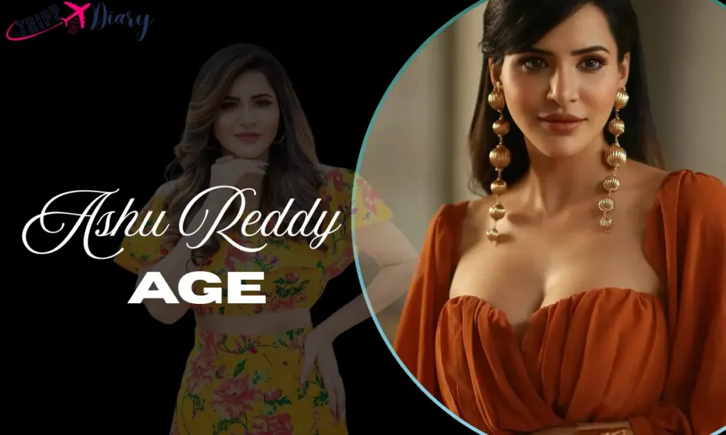 Ashu Reddy Age and Date of Birth