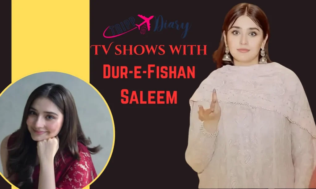 TV Shows with Dur-e-Fishan Saleem