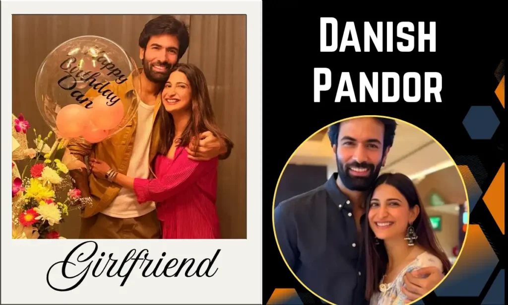 Danish Pandor Girlfriend
