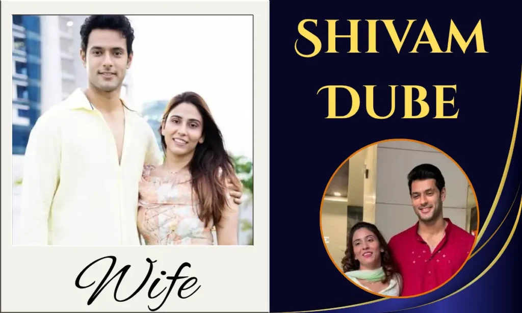 Shivam Dube Wife